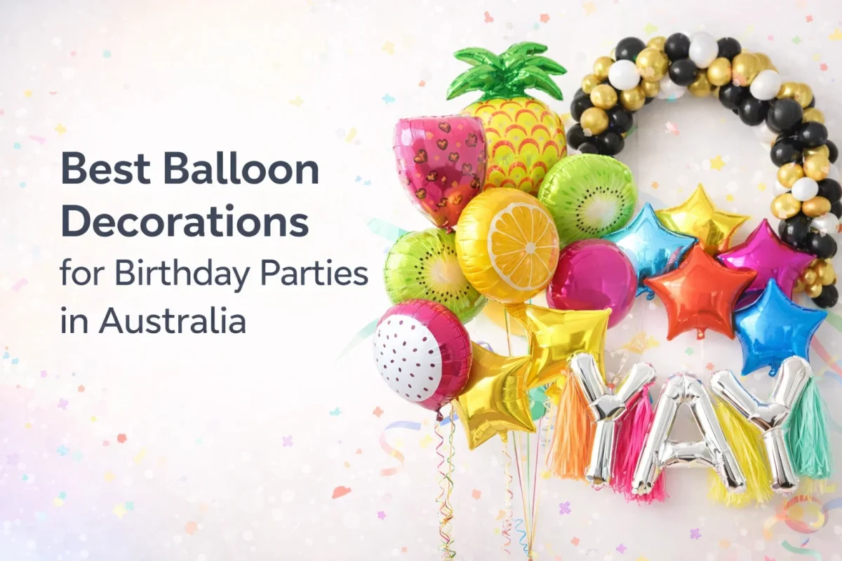Best Balloon Decorations for Birthday Parties in Australia